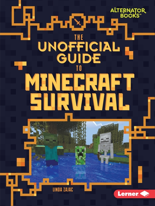 Linda Zajac创作的The Unofficial Guide to Minecraft Survival作品的详细信息 - 可供借阅